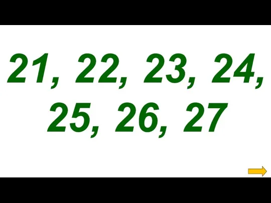 21, 22, 23, 24, 25, 26, 27