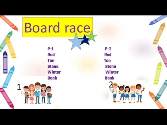 Board race 1 2 P-1 P-2 Red Red Ten Ten Stone Stone Winter Winter Book Book