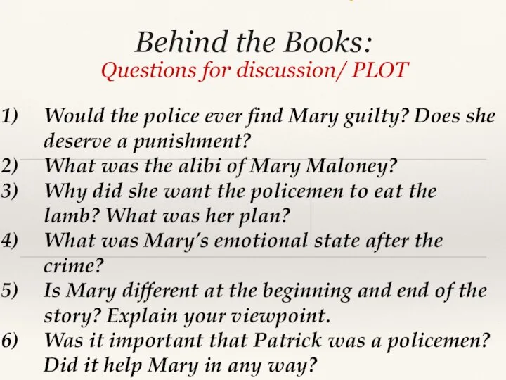 Behind the Books: Questions for discussion/ PLOT Would the police ever find