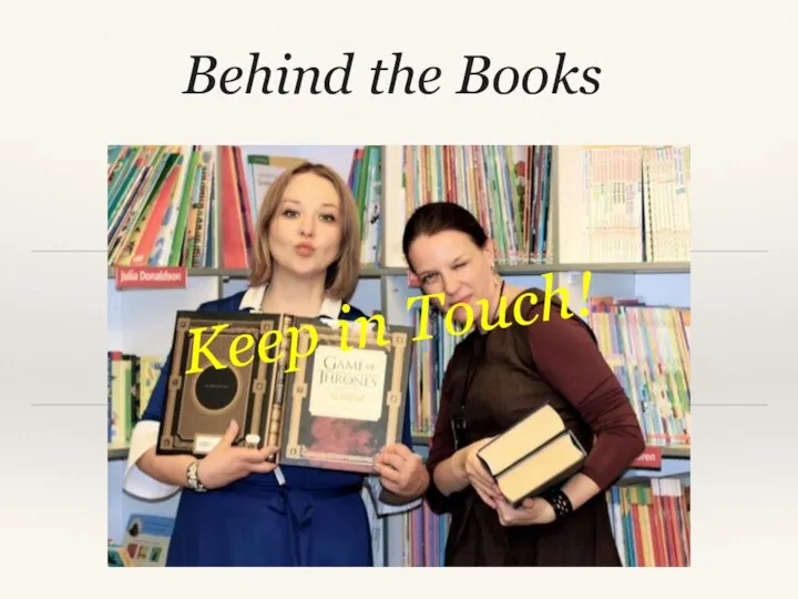 Behind the Books Keep in Touch!