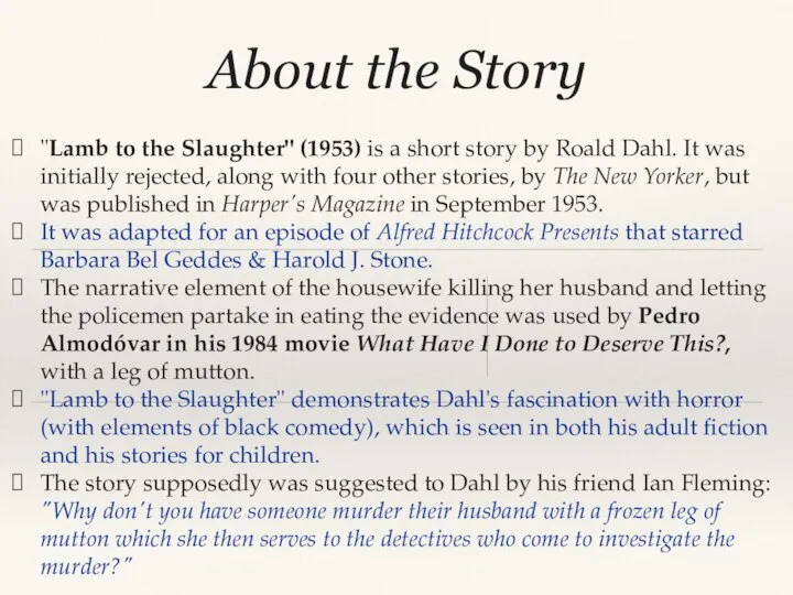About the Story "Lamb to the Slaughter" (1953) is a short story