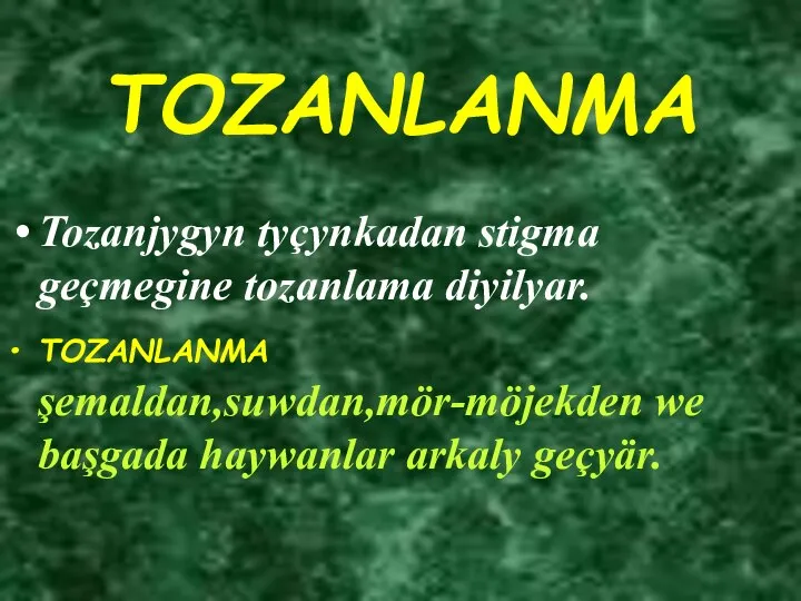 TOZANLANMA Tozanjygyn tyçynkadan stigma geçmegine tozanlama diyilyar. TOZANLANMA şemaldan,suwdan,mör-möjekden we başgada haywanlar arkaly geçyär.