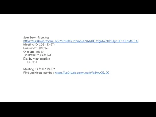 Join Zoom Meeting https://us04web.zoom.us/j/258193671?pwd=emIxbUFjY2gvb2Z0Y3AydHF1OTZMQT09 Meeting ID: 258 193 671 Password: 899514 One