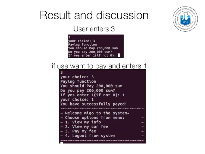 Result and discussion User enters 3 if use want to pay and enters 1