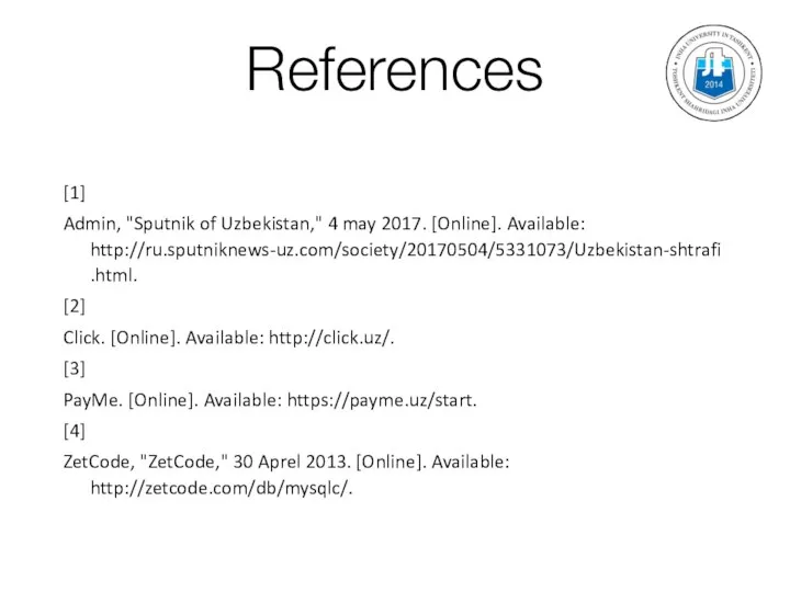 References [1] Admin, "Sputnik of Uzbekistan," 4 may 2017. [Online]. Available: http://ru.sputniknews-uz.com/society/20170504/5331073/Uzbekistan-shtrafi.html.