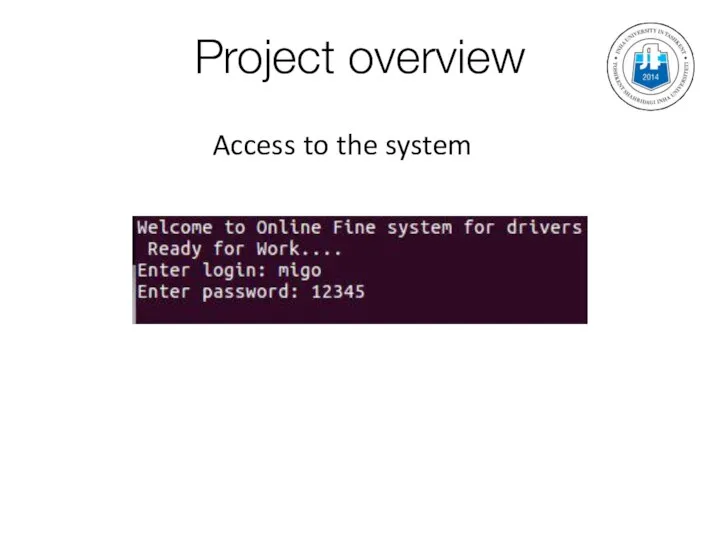 Project overview Access to the system