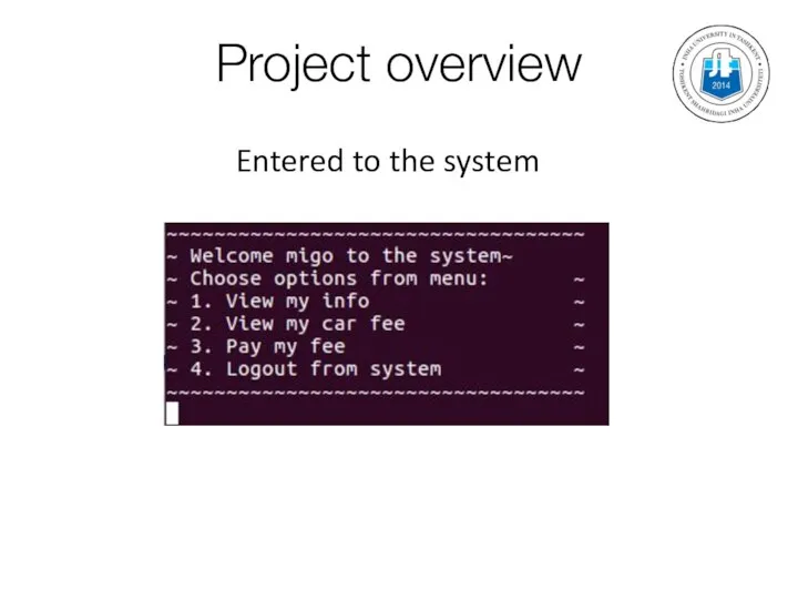 Project overview Entered to the system