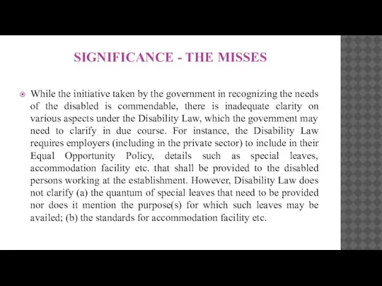 SIGNIFICANCE - THE MISSES While the initiative taken by the government in
