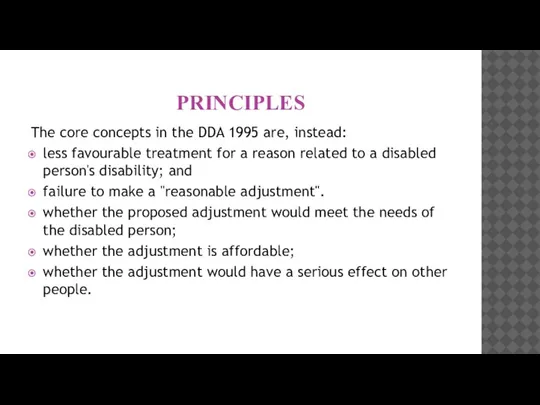 PRINCIPLES The core concepts in the DDA 1995 are, instead: less favourable