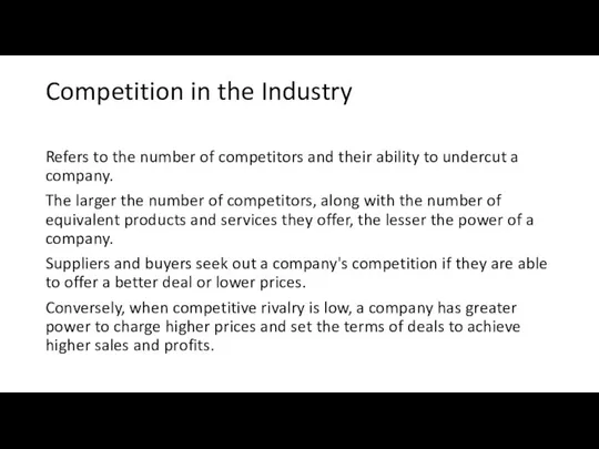 Competition in the Industry Refers to the number of competitors and their