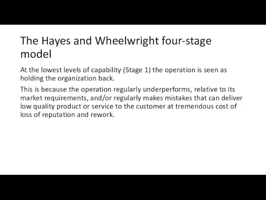 The Hayes and Wheelwright four-stage model At the lowest levels of capability