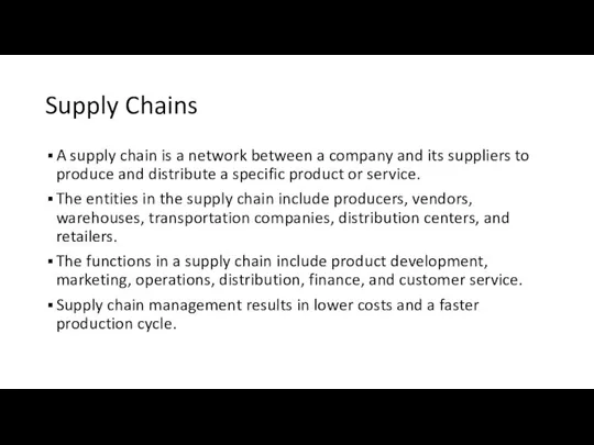 Supply Chains A supply chain is a network between a company and