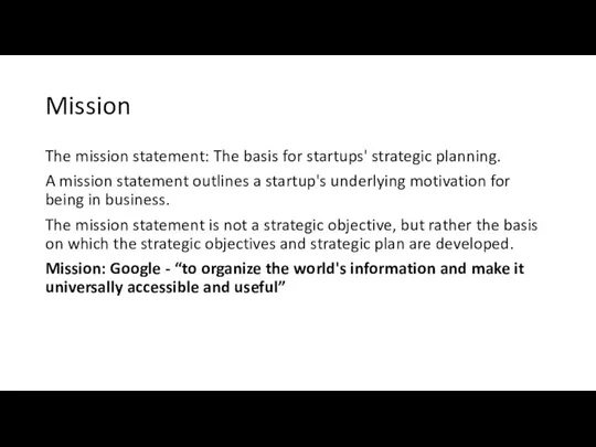 Mission The mission statement: The basis for startups' strategic planning. A mission