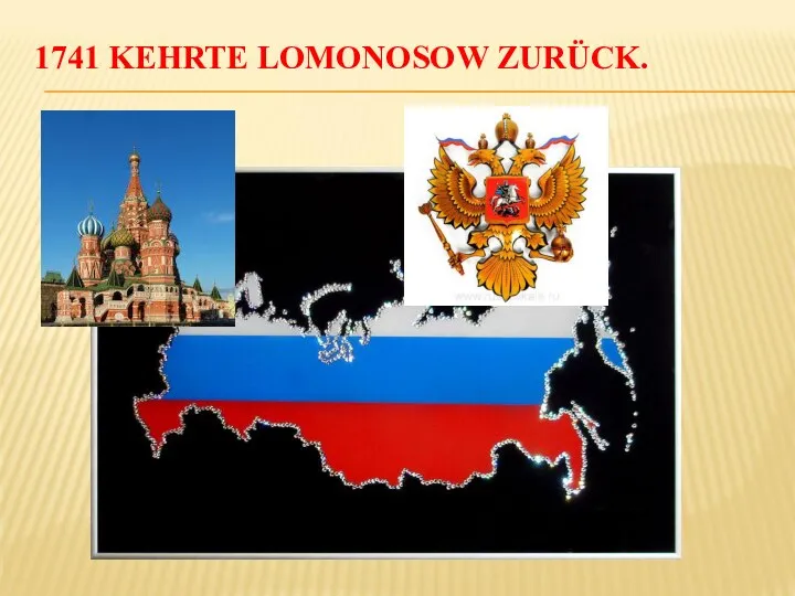 1741 KEHRTE LOMONOSOW ZURÜCK.