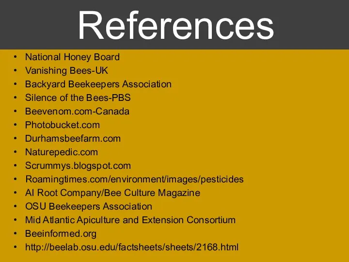 References National Honey Board Vanishing Bees-UK Backyard Beekeepers Association Silence of the