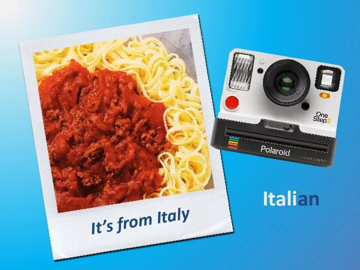 It’s from Italy Italian
