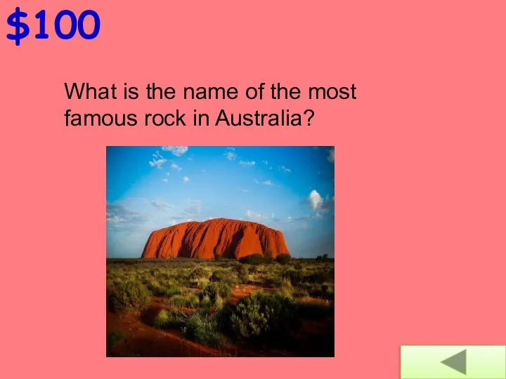 $100 What is the name of the most famous rock in Australia?