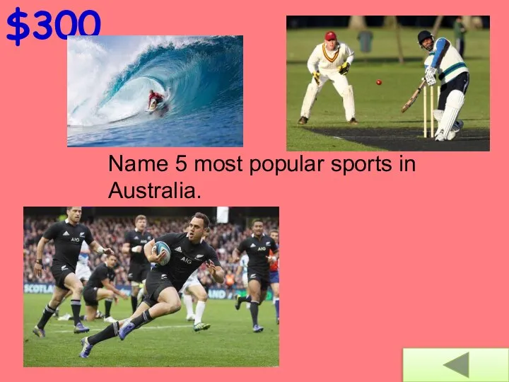 $300 Name 5 most popular sports in Australia.
