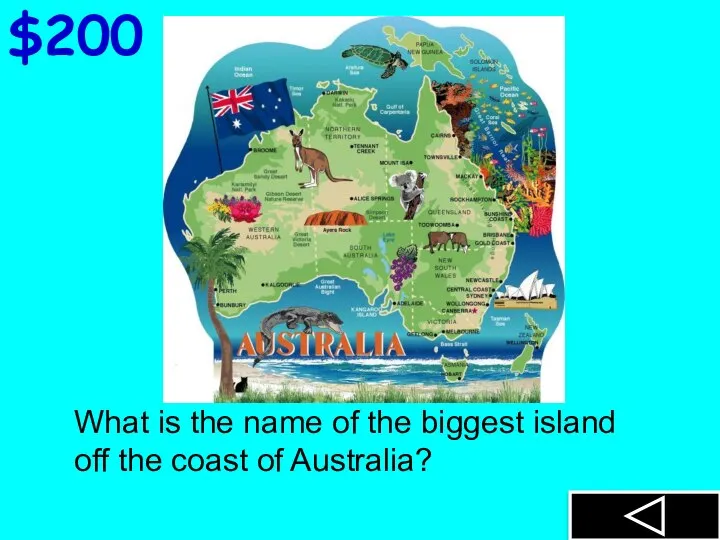 $200 What is the name of the biggest island off the coast of Australia?