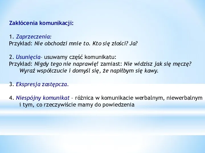 Zakłócenia komunikacji: 1. Zaprzeczenia: Przykład: Nie obchodzi mnie to. Kto się złości?