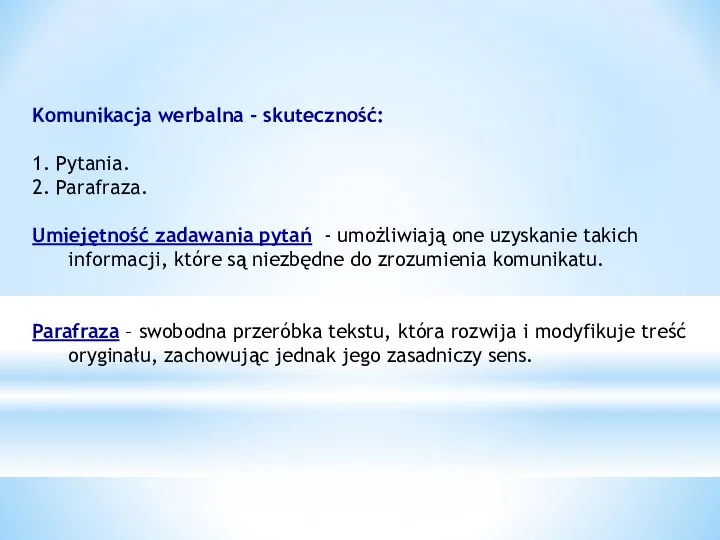 Komunikacja werbalna - skuteczność: 1. Pytania. 2. Parafraza. Umiejętność zadawania pytań -