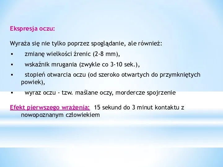 Ekspresja oczu: Wyraża się nie tylko poprzez spoglądanie, ale również: zmianę wielkości