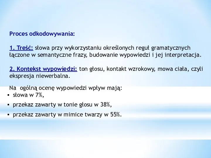 Proces odkodowywania: 1. Treść: słowa przy wykorzystaniu określonych reguł gramatycznych łączone w