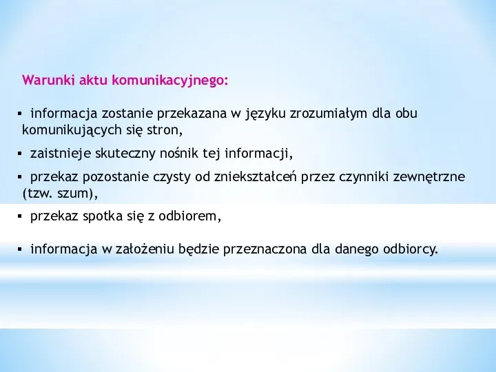 Warunki aktu komunikacyjnego: informacja zostanie przekazana w języku zrozumiałym dla obu komunikujących