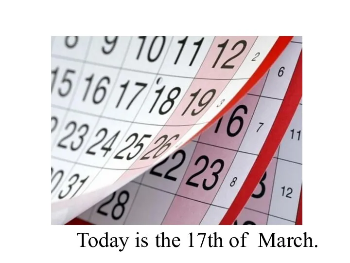 Today is the 17th of March.