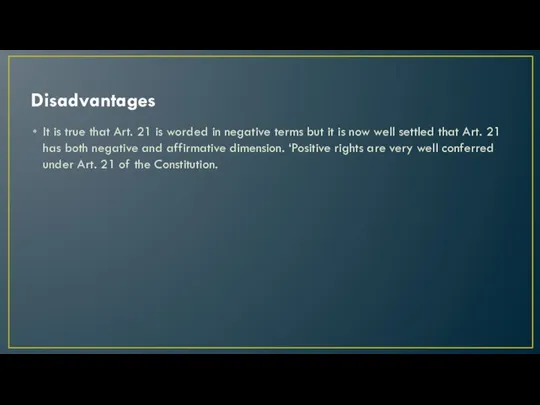 Disadvantages It is true that Art. 21 is worded in negative terms