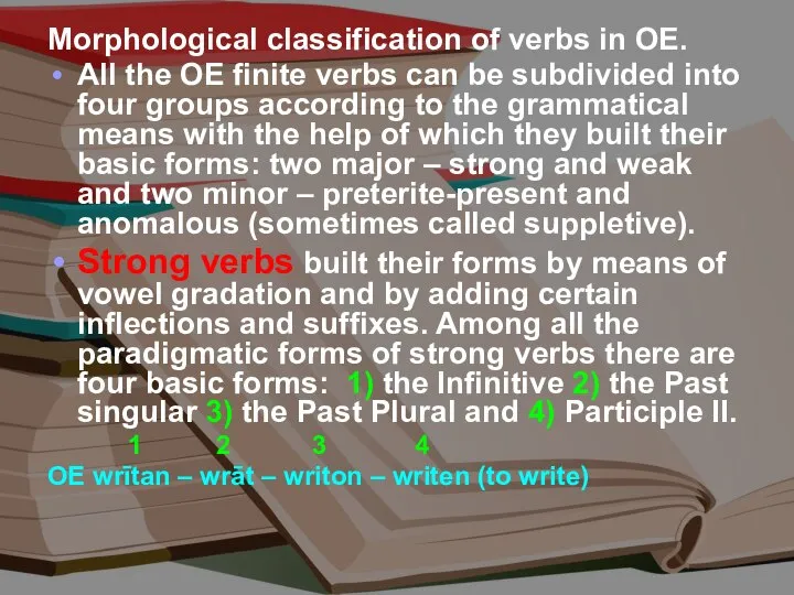 Morphological classification of verbs in OE. All the OE finite verbs can