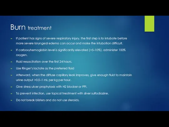 Burn treatment If patient has signs of severe respiratory injury, the first