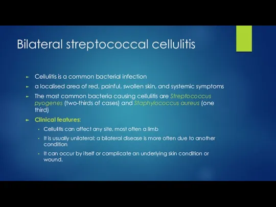 Bilateral streptococcal cellulitis Cellulitis is a common bacterial infection a localised area