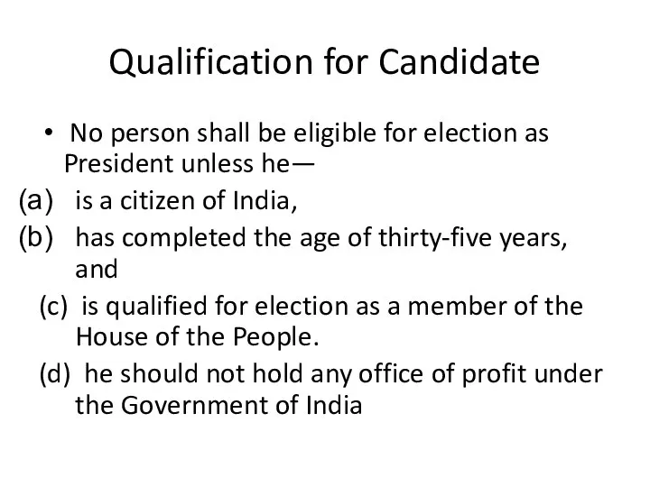 Qualification for Candidate No person shall be eligible for election as President