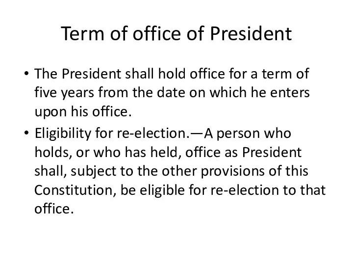 Term of office of President The President shall hold office for a