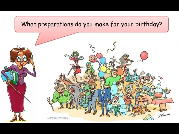 What preparations do you make for your birthday?