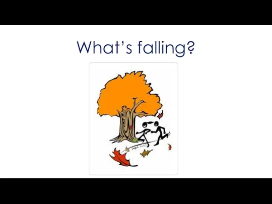 What’s falling?