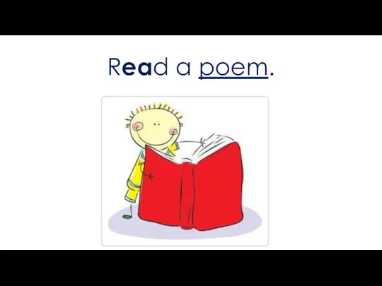 Read a poem.