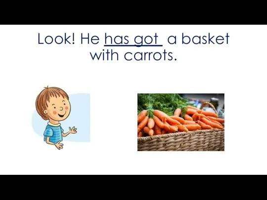 Look! He has got a basket with carrots.