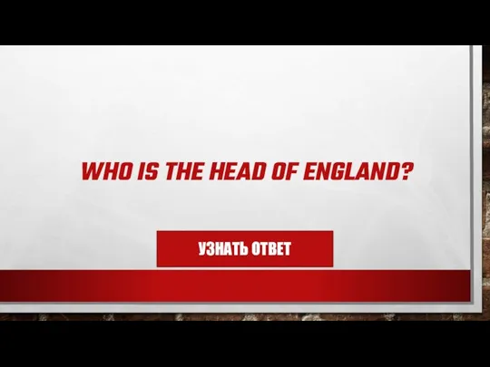 WHO IS THE HEAD OF ENGLAND?