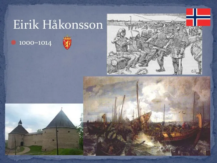 1000–1014 Eirik Håkonsson