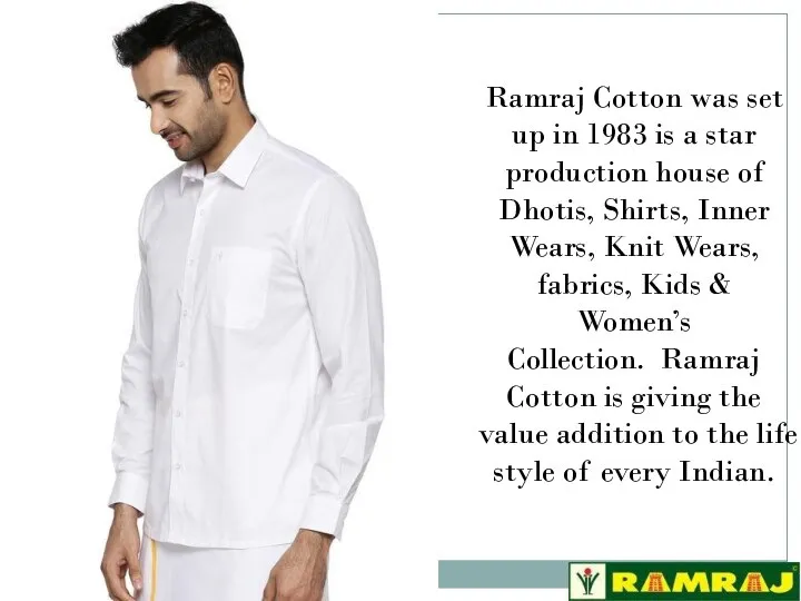 Ramraj Cotton was set up in 1983 is a star production house