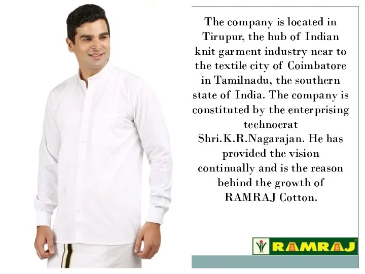 The company is located in Tirupur, the hub of Indian knit garment