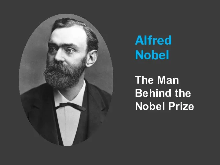 Alfred Nobel The Man Behind the Nobel Prize