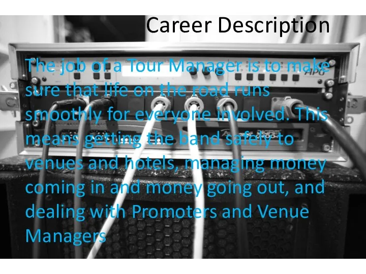 Career Description The job of a Tour Manager is to make sure