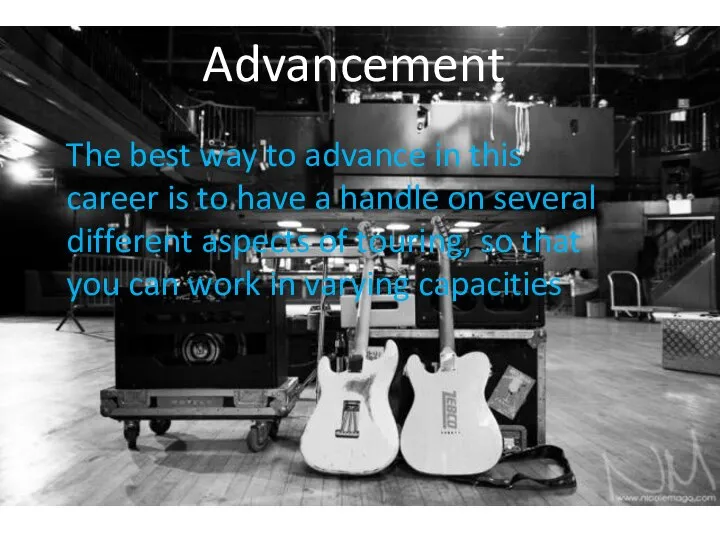 Advancement The best way to advance in this career is to have