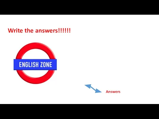 Answers Write the answers!!!!!!