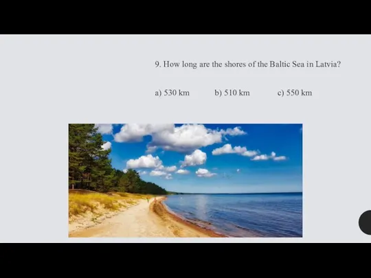 9. How long are the shores of the Baltic Sea in Latvia?