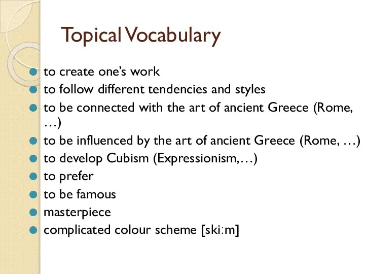 Topical Vocabulary to create one’s work to follow different tendencies and styles