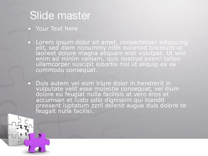 Slide master Your Text here Lorem ipsum dolor sit amet, consectetuer adipiscing